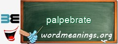 WordMeaning blackboard for palpebrate